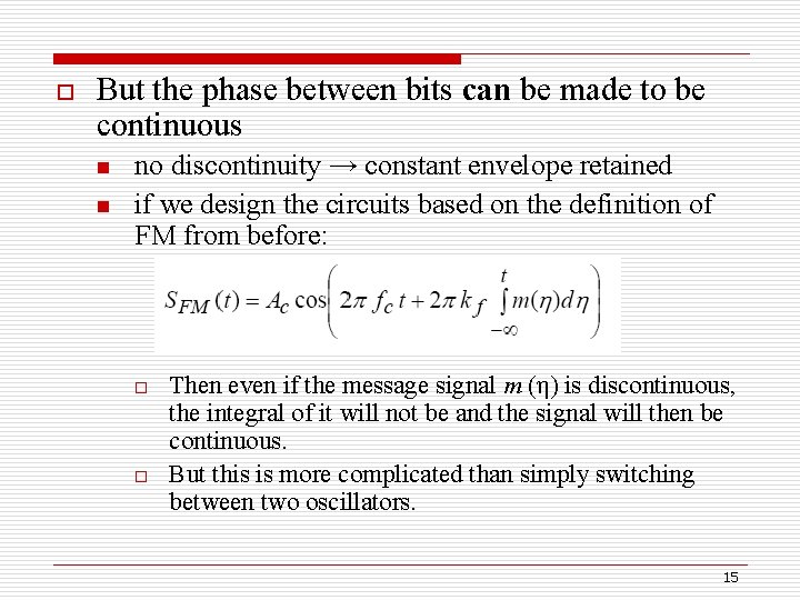 o But the phase between bits can be made to be continuous n n