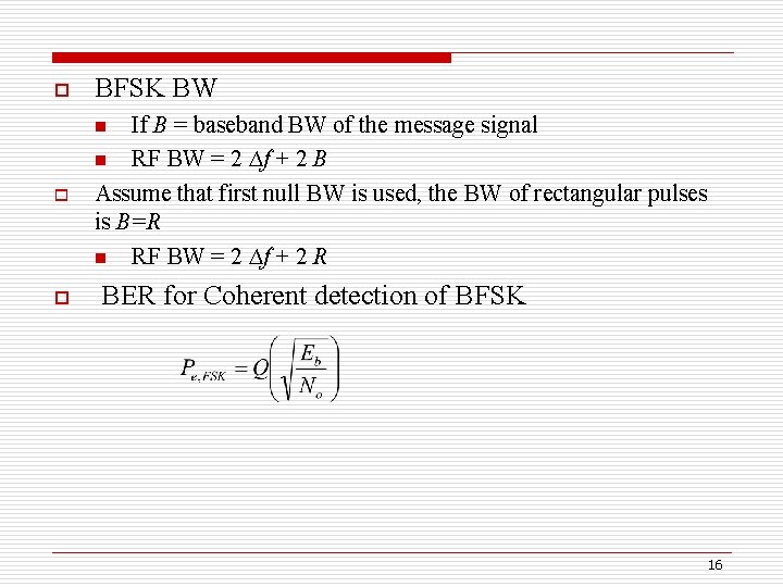 o BFSK BW o If B = baseband BW of the message signal n
