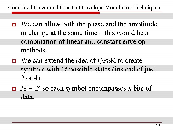 Combined Linear and Constant Envelope Modulation Techniques o o o We can allow both