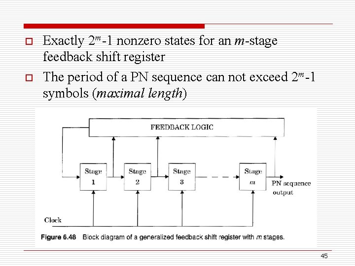 o o Exactly 2 m-1 nonzero states for an m-stage feedback shift register The