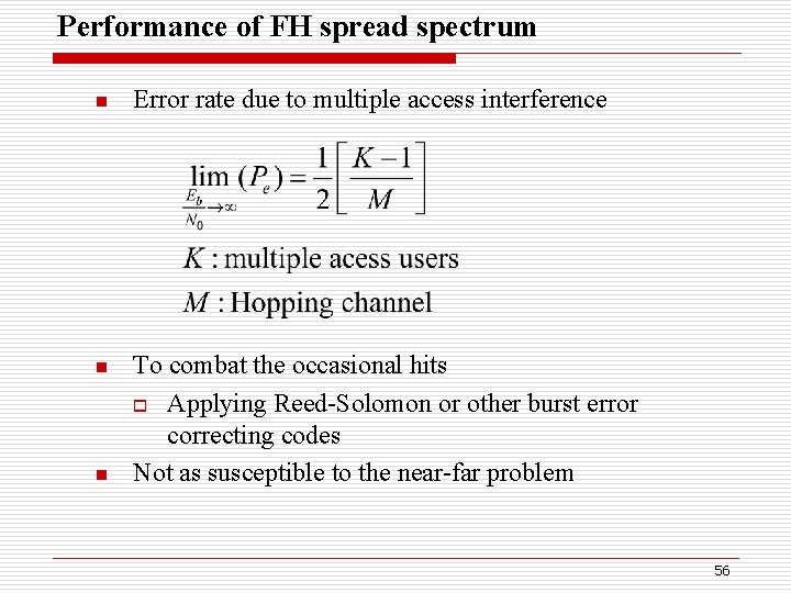 Performance of FH spread spectrum n Error rate due to multiple access interference n