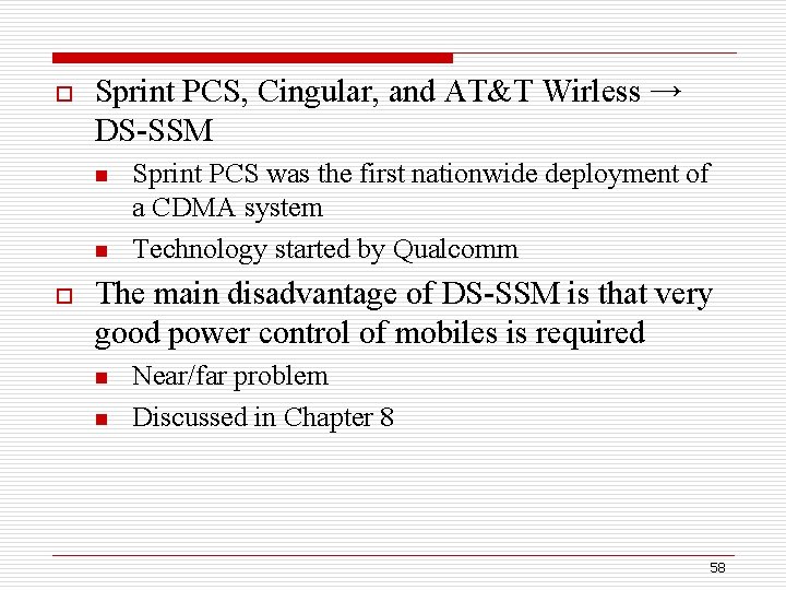 o Sprint PCS, Cingular, and AT&T Wirless → DS-SSM n n o Sprint PCS