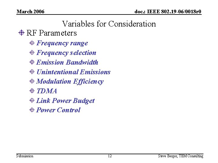 March 2006 doc. : IEEE 802. 19 -06/0018 r 0 Variables for Consideration RF