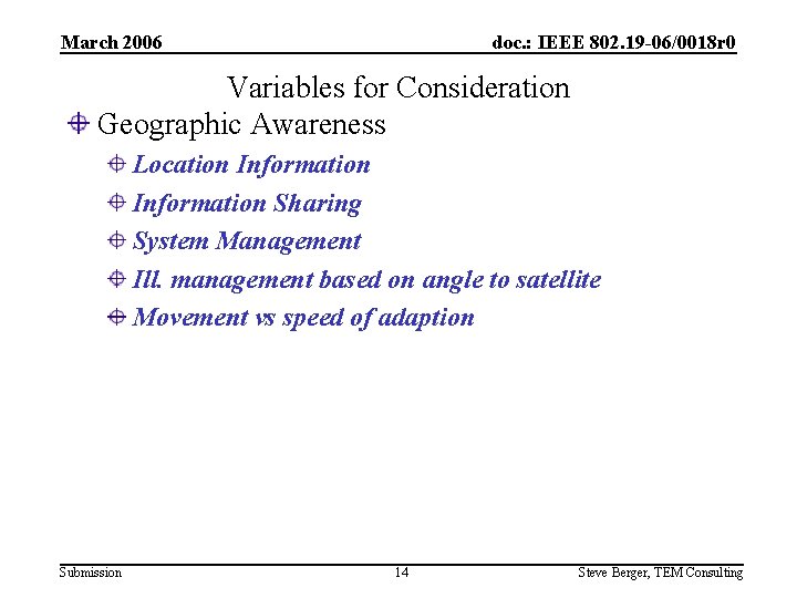 March 2006 doc. : IEEE 802. 19 -06/0018 r 0 Variables for Consideration Geographic