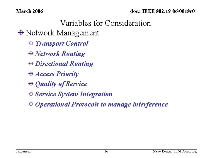 March 2006 doc. : IEEE 802. 19 -06/0018 r 0 Variables for Consideration Network
