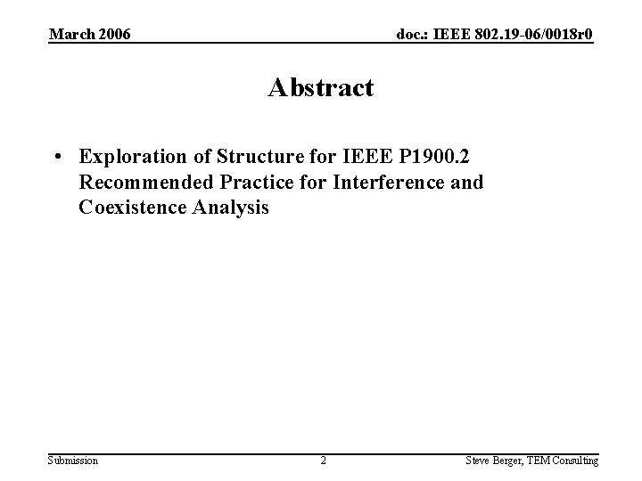 March 2006 doc. : IEEE 802. 19 -06/0018 r 0 Abstract • Exploration of