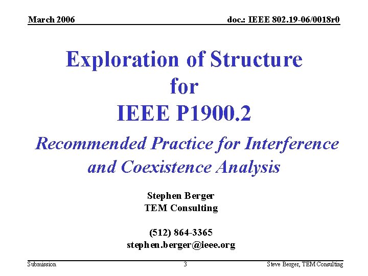 March 2006 doc. : IEEE 802. 19 -06/0018 r 0 Exploration of Structure for