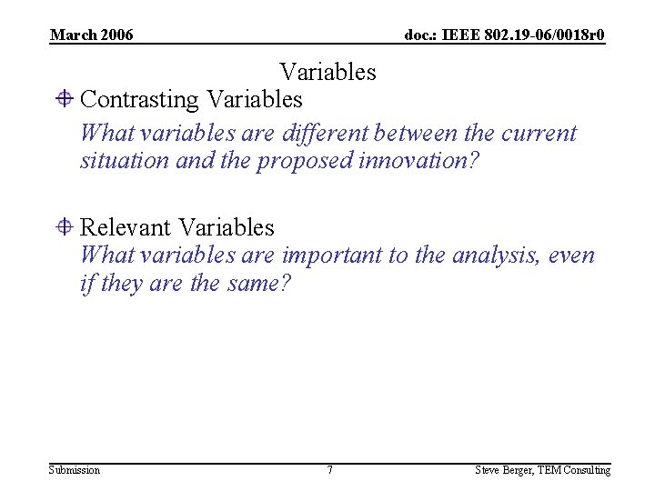 March 2006 doc. : IEEE 802. 19 -06/0018 r 0 Variables Contrasting Variables What