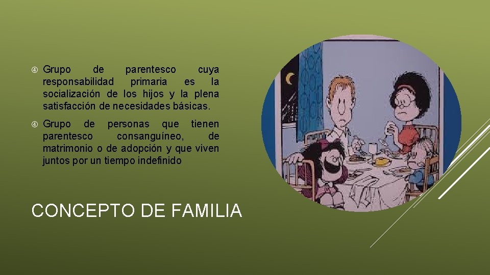  Grupo de parentesco cuya responsabilidad primaria es la socialización de los hijos y