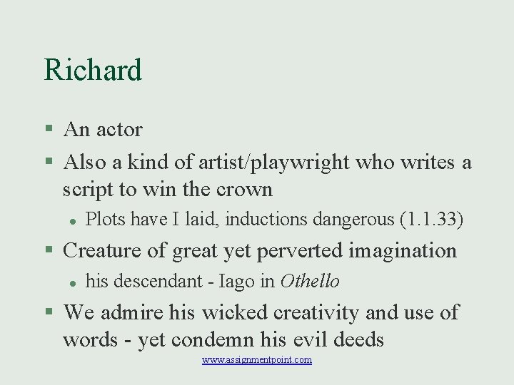 Richard § An actor § Also a kind of artist/playwright who writes a script