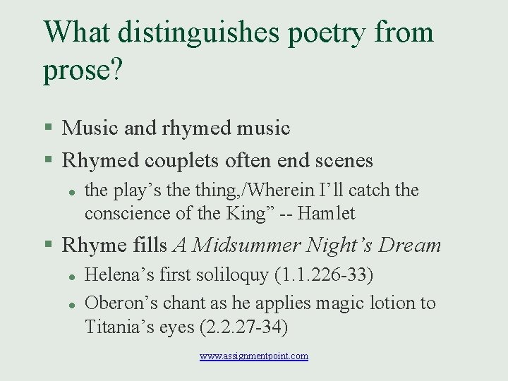 What distinguishes poetry from prose? § Music and rhymed music § Rhymed couplets often