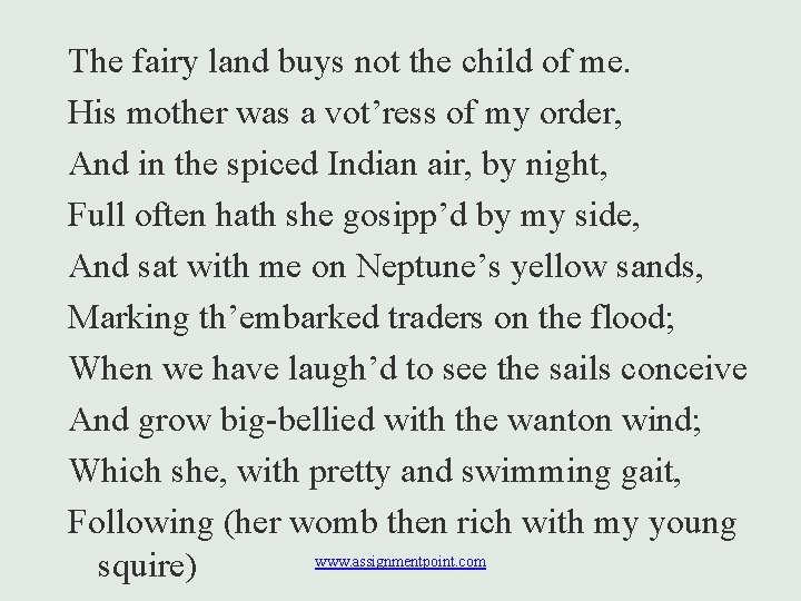 The fairy land buys not the child of me. His mother was a vot’ress