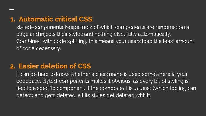 1. Automatic critical CSS styled-components keeps track of which components are rendered on a