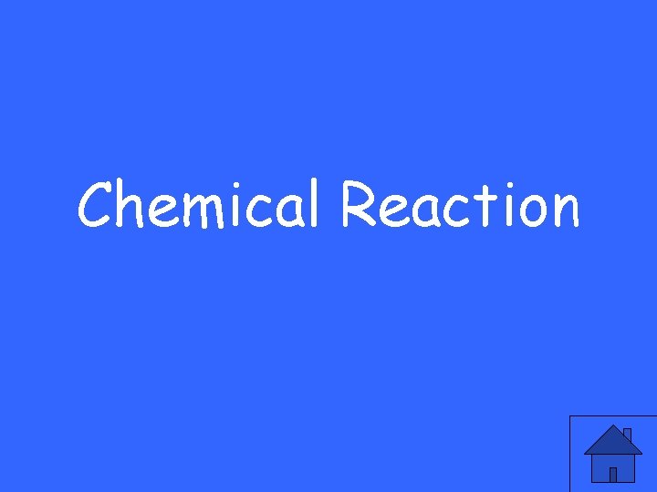 Chemical Reaction 