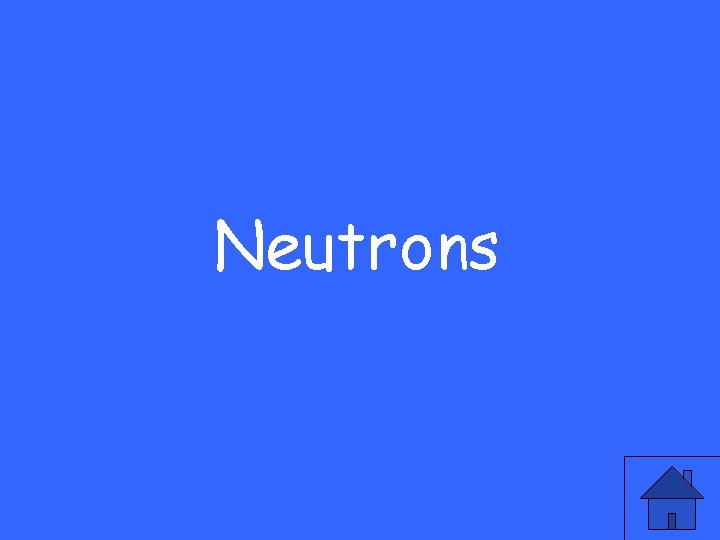 Neutrons 