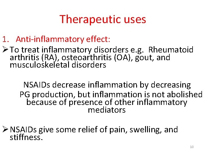 Therapeutic uses 1. Anti-inflammatory effect: Ø To treat inflammatory disorders e. g. Rheumatoid arthritis