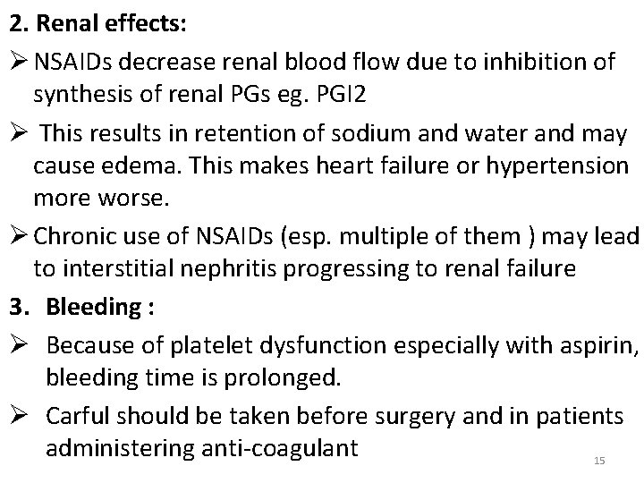2. Renal effects: Ø NSAIDs decrease renal blood flow due to inhibition of synthesis