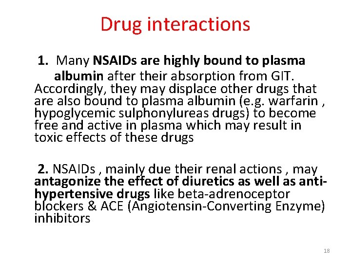 Drug interactions 1. Many NSAIDs are highly bound to plasma albumin after their absorption