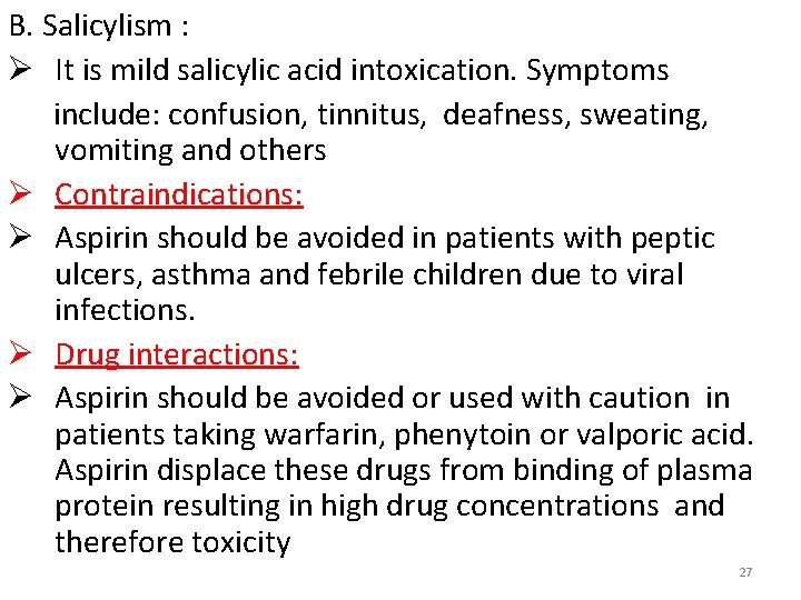 B. Salicylism : Ø It is mild salicylic acid intoxication. Symptoms include: confusion, tinnitus,