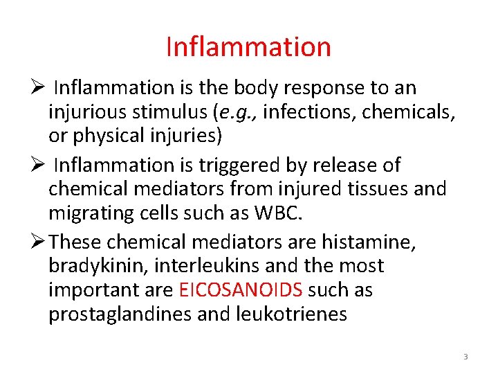 Inflammation Ø Inflammation is the body response to an injurious stimulus (e. g. ,