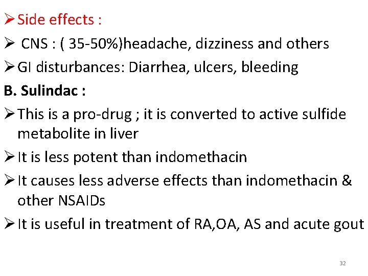 Ø Side effects : Ø CNS : ( 35 -50%)headache, dizziness and others Ø