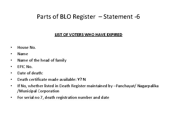 Parts of BLO Register – Statement -6 LIST OF VOTERS WHO HAVE EXPIRED •