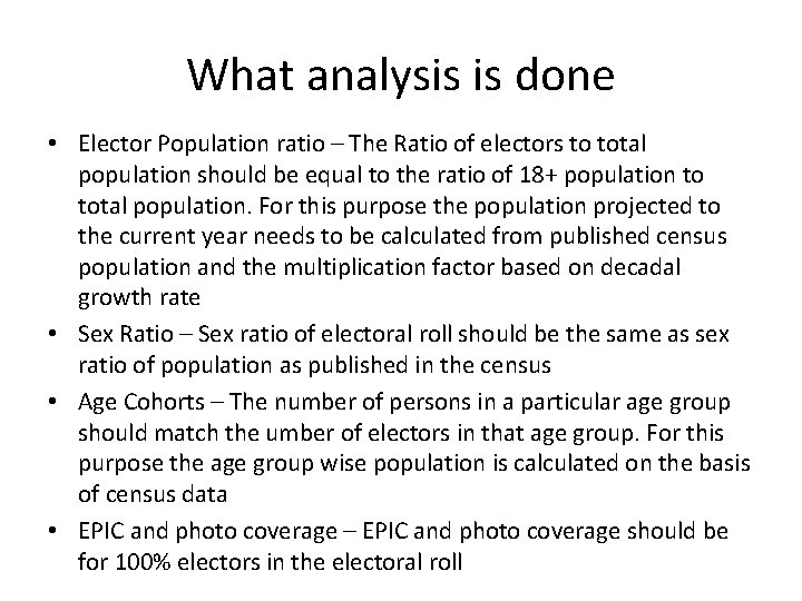 What analysis is done • Elector Population ratio – The Ratio of electors to