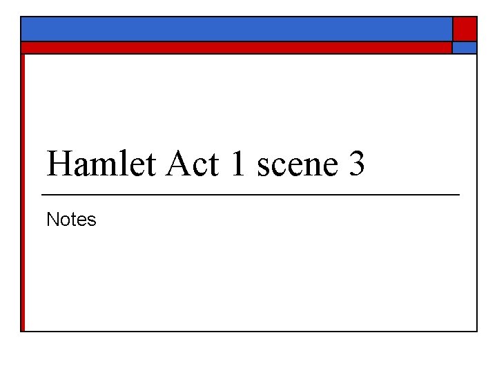 Hamlet Act 1 scene 3 Notes 