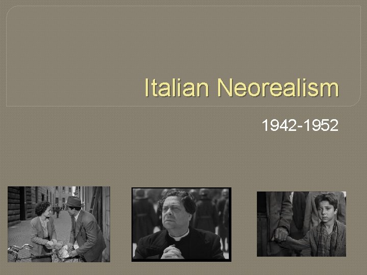 Italian Neorealism 1942 -1952 