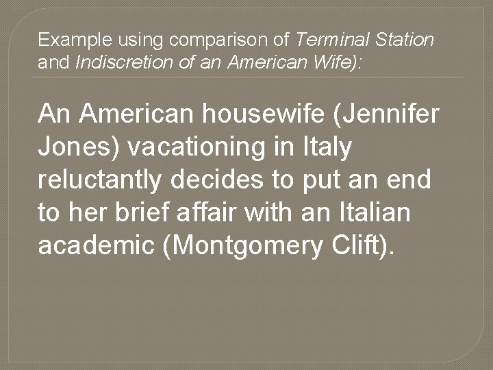 Example using comparison of Terminal Station and Indiscretion of an American Wife): An American