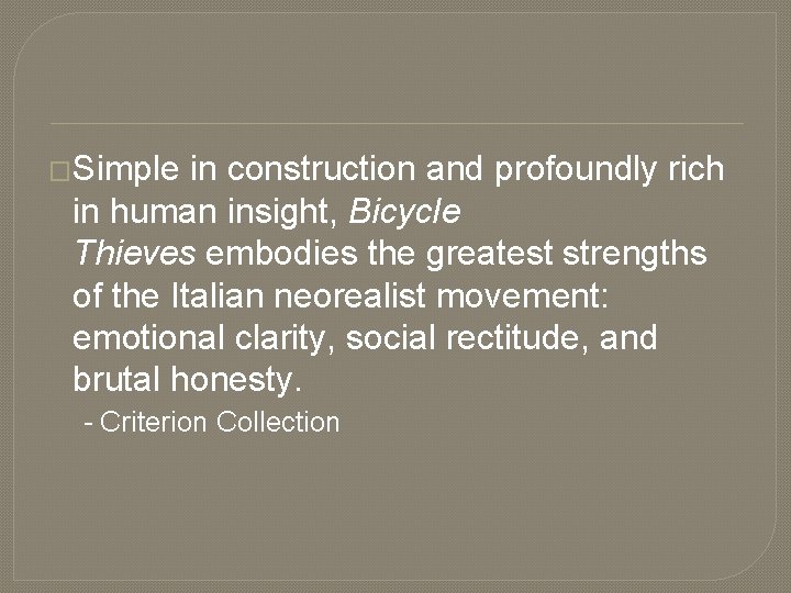 �Simple in construction and profoundly rich in human insight, Bicycle Thieves embodies the greatest