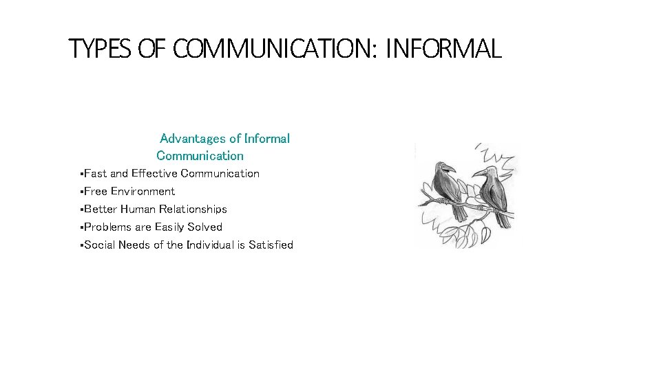 TYPES OF COMMUNICATION: INFORMAL Fast Advantages of Informal Communication and Effective Communication Free Environment