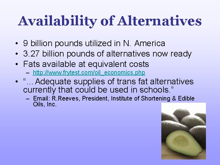 Availability of Alternatives • 9 billion pounds utilized in N. America • 3. 27