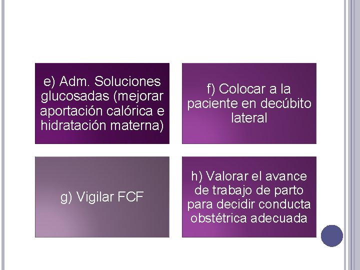 e) Adm. Soluciones glucosadas (mejorar aportación calórica e hidratación materna) f) Colocar a la