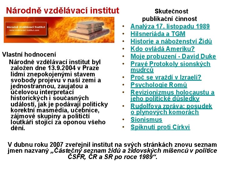 Národně vzdělávací institut Vlastní hodnocení Národně vzdělávací institut byl založen dne 13. 9. 2004