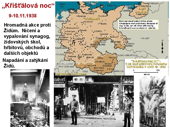 „Křišťálová noc“ 9 -10. 11. 1938 Hromadná akce proti Židům. Ničení a vypalování synagog,