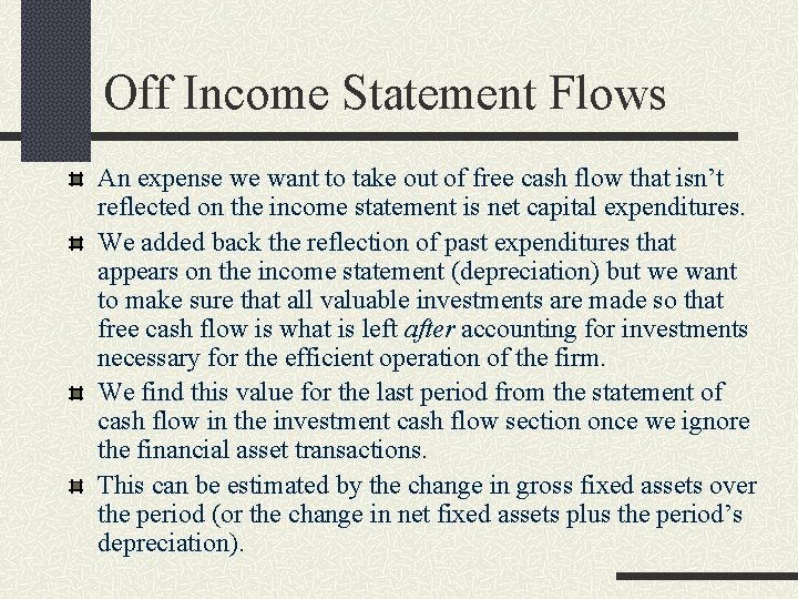 Off Income Statement Flows An expense we want to take out of free cash