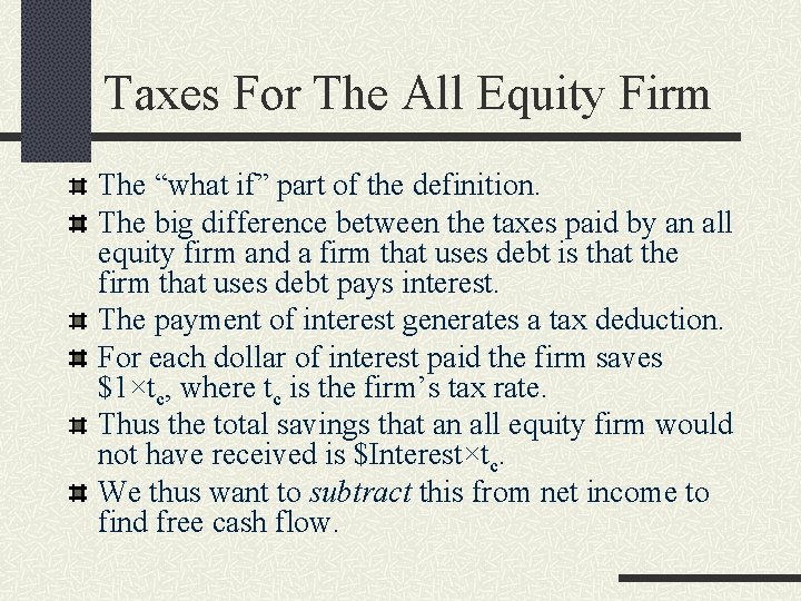 Taxes For The All Equity Firm The “what if” part of the definition. The