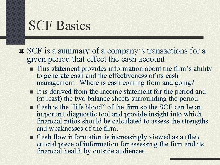 SCF Basics SCF is a summary of a company’s transactions for a given period