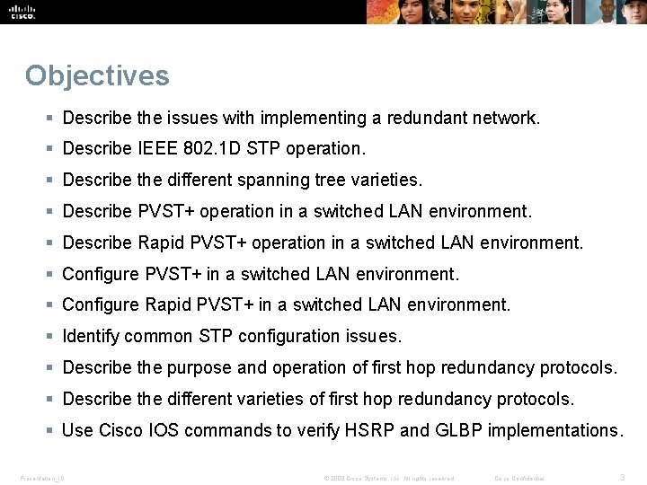 Objectives § Describe the issues with implementing a redundant network. § Describe IEEE 802.