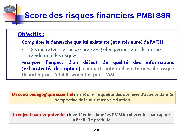 Score des risques financiers PMSI SSR Objectifs : ü ü Compléter la démarche qualité