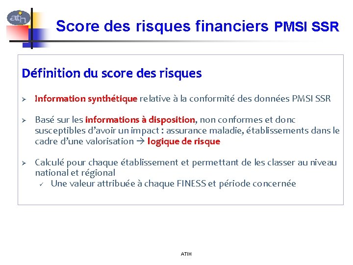 Score des risques financiers PMSI SSR Définition du score des risques Ø Ø Ø