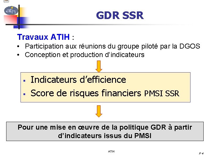 GDR SSR Travaux ATIH : • Participation aux réunions du groupe piloté par la