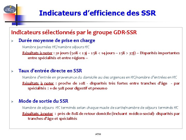 Indicateurs d’efficience des SSR Indicateurs sélectionnés par le groupe GDR-SSR Ø Durée moyenne de