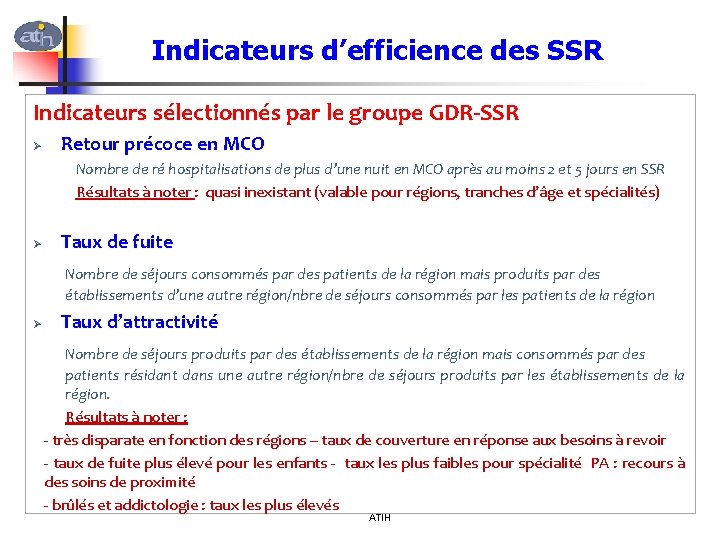 Indicateurs d’efficience des SSR Indicateurs sélectionnés par le groupe GDR-SSR Ø Retour précoce en