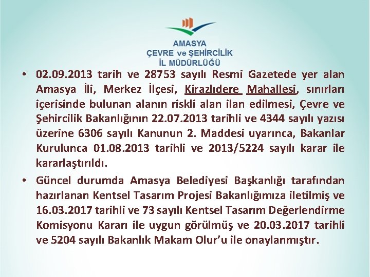  • 02. 09. 2013 tarih ve 28753 sayılı Resmi Gazetede yer alan Amasya