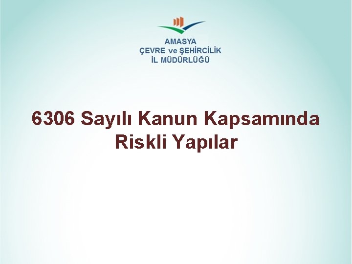 6306 Sayılı Kanun Kapsamında Riskli Yapılar 