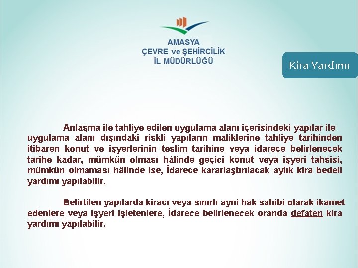 Kira Yardımı Anlaşma ile tahliye edilen uygulama alanı içerisindeki yapılar ile uygulama alanı dışındaki