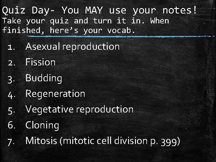 Quiz Day- You MAY use your notes! Take your quiz and turn it in.