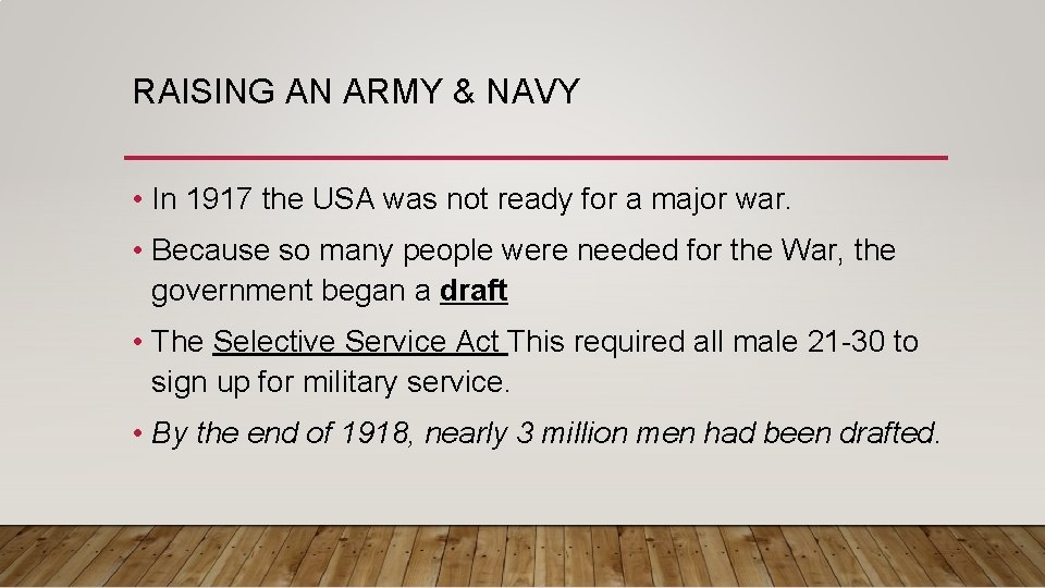 RAISING AN ARMY & NAVY • In 1917 the USA was not ready for